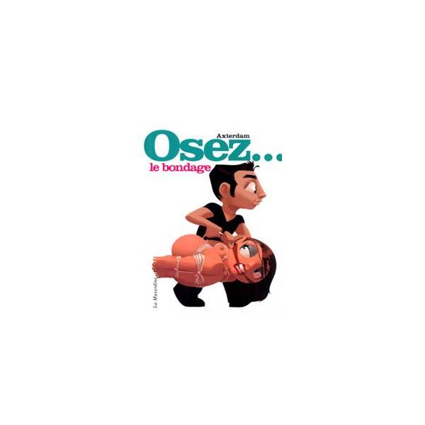 OSEZ... LE BONDAGE